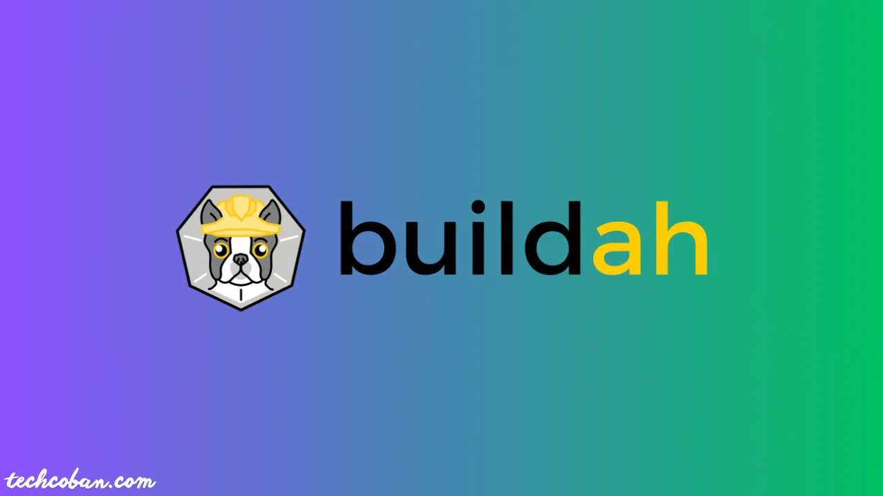 Buildah là gì? Hướng dẫn cài đặt và sử dụng Buildah thay thế Docker trong CI/CD