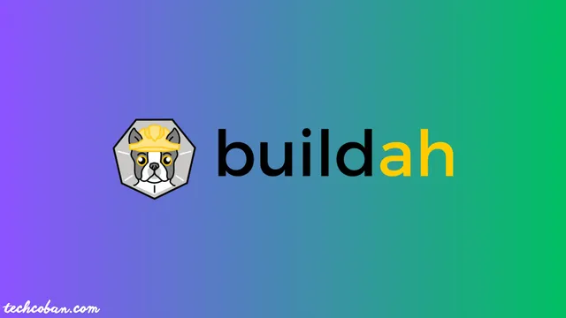 Buildah là gì? Hướng dẫn cài đặt và sử dụng Buildah thay thế Docker trong CI/CD