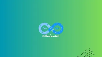 DevOps là gì? Hướng dẫn toàn tập cho người mới bắt đầu