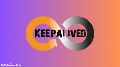 Hướng dẫn cài đặt Keepalived trên Ubuntu 22.04 LTS tạo High Availability